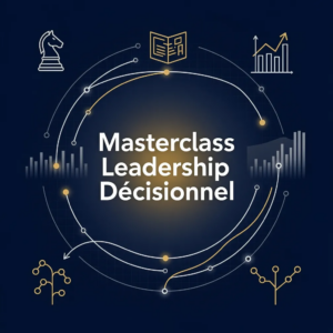 Masterclass Leadership Décisionnel