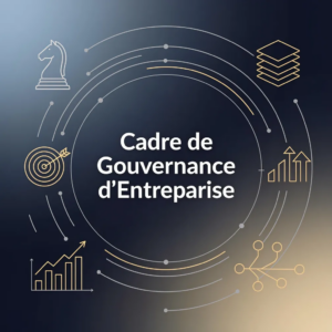 Cadre de Gouvernance d'Entreprise